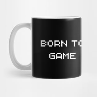 Born to game Mug